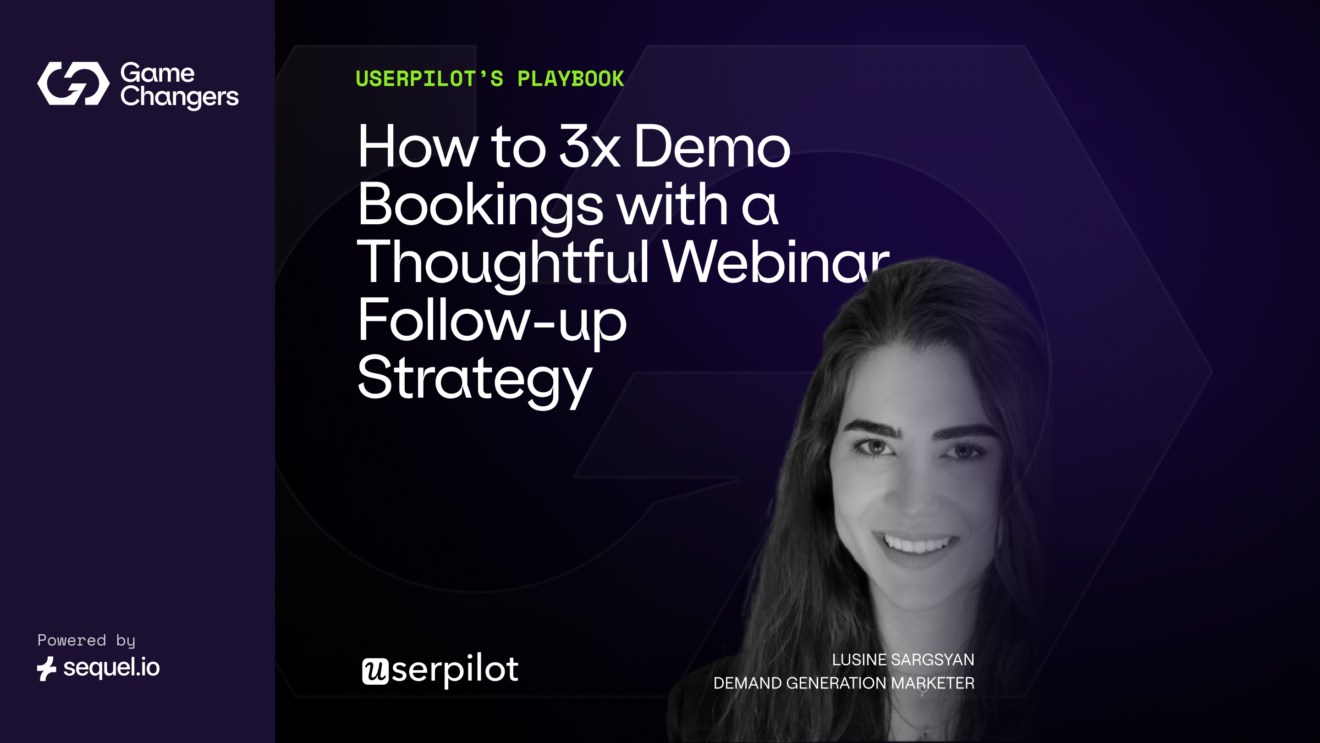 Userpilot Playbook: How to 3x Demo Bookings with a Thoughtful Webinar Follow-up Strategy